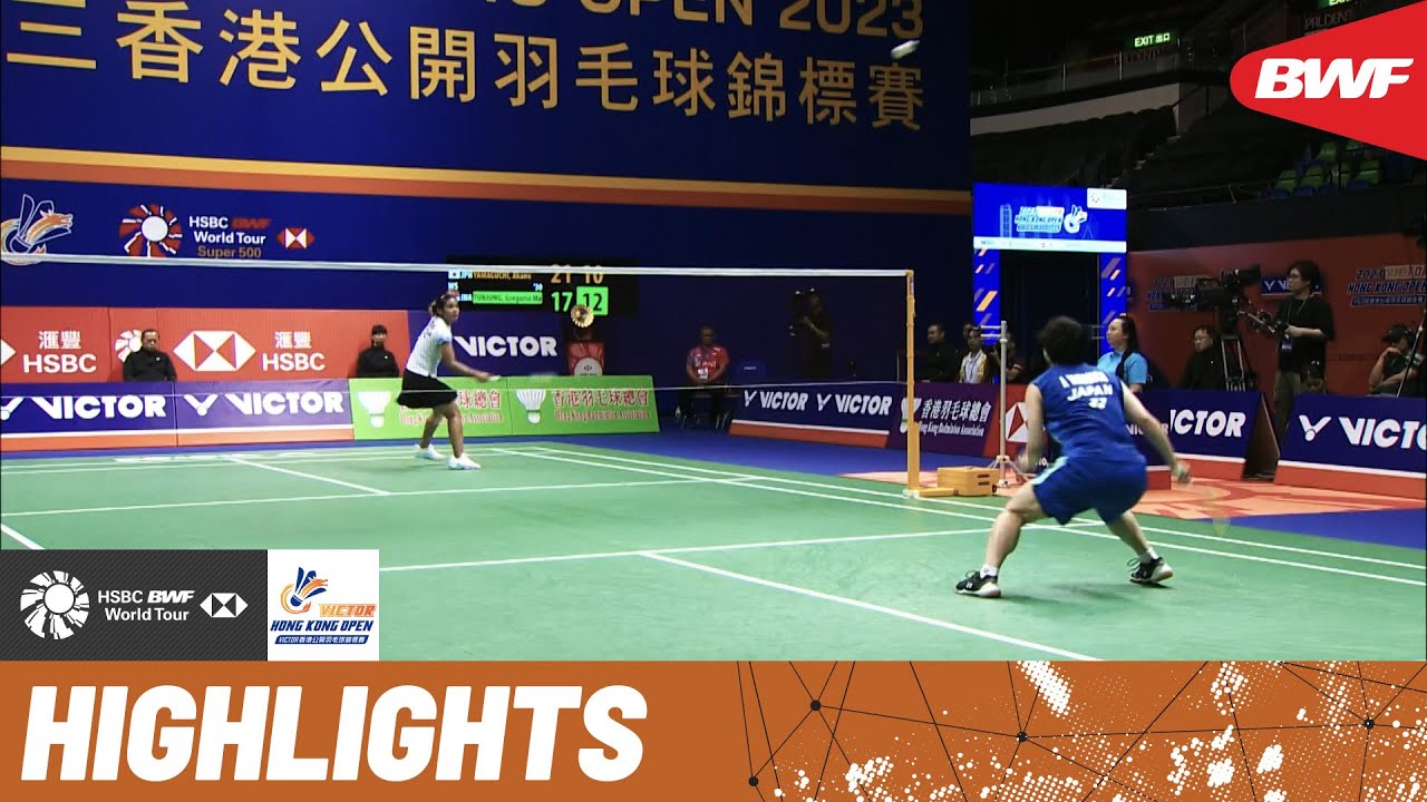 2023 Hong Kong Open Semifinals Highlights: Gregoria Mariska Tunjung vs. Akane Yamaguchi