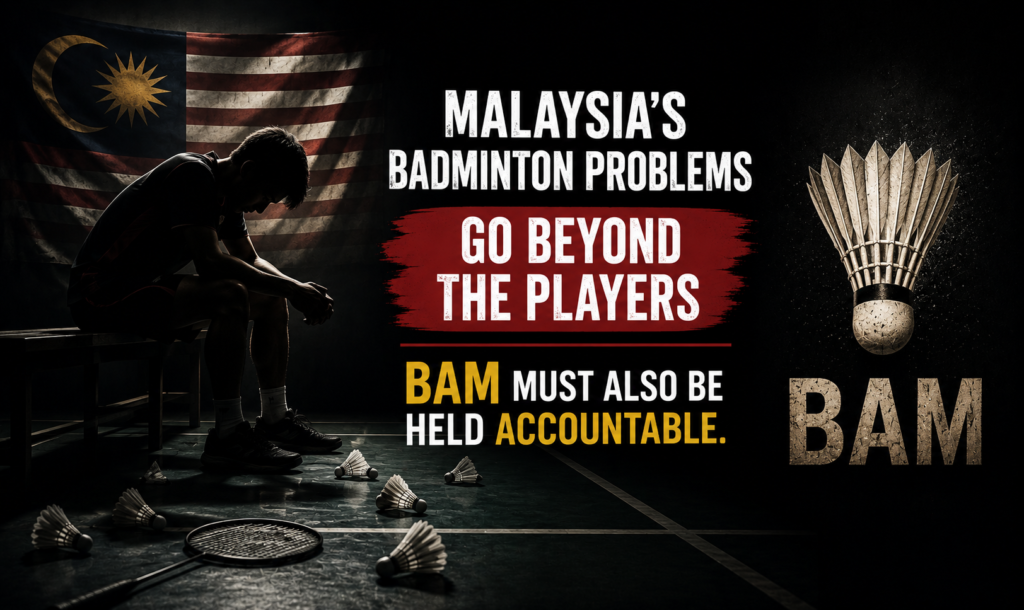 Malaysia’s Badminton Struggles Are Not Just About Players — BAM Must Share Responsibility. (Photo: BadmintonPlanet.com)