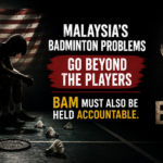 Malaysia’s Badminton Struggles Are Not Just About Players — BAM Must Share Responsibility. (Photo: BadmintonPlanet.com)